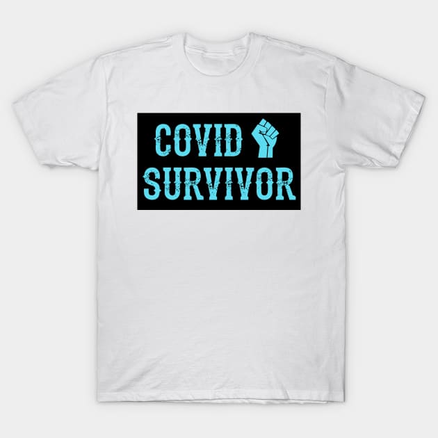 Coronavirus survivor 2020, quote. I survived covid 19. Wear your face mask. Don't infecting others. Masks save lives. Trust science. Keep your mask on. I fought hard. Blue power fist T-Shirt by BlaiseDesign